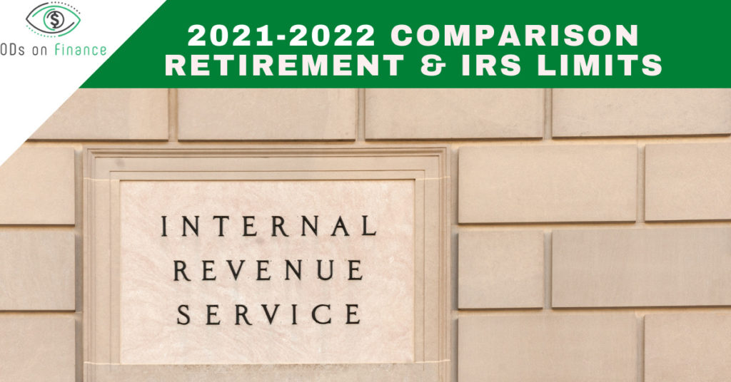 2021-2022 Comparison Retirement & IRS Limits